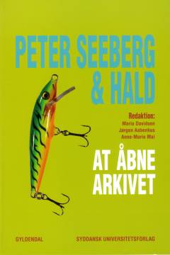 Peter Seeberg og Hald : at åbne arkivet