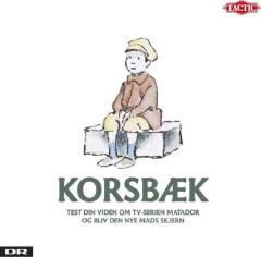 Korsbæk : test din viden om tv-serien Matador og bliv den nye Mads Skjern