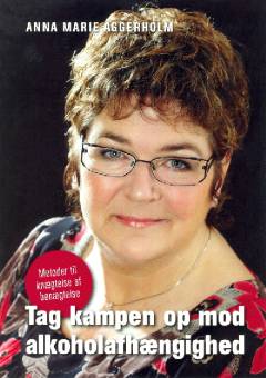 Tag kampen op mod alkoholafhængighed : metoder til knægtelse af benægtelse