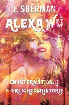 Alexa Wu : en international kærlighedshistorie