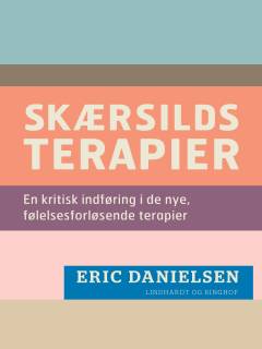 Skærsilds-terapier : en kritisk indføring i de nye, følelsesforløsende terapier