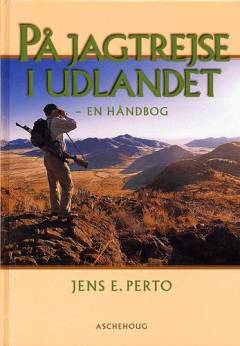 På jagtrejse i udlandet : en håndbog