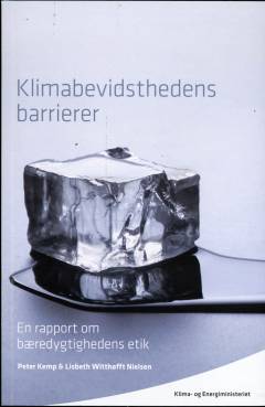 Klimabevidsthedens barrierer : en rapport om bæredygtighedens etik