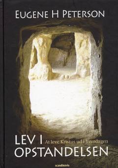 Lev i opstandelsen : at leve Kristus ud i hverdagen