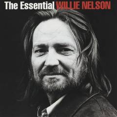 The essential Willie Nelson