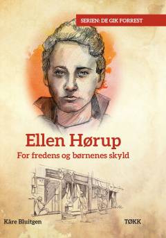 Ellen Hørup : for fredens og børnenes skyld