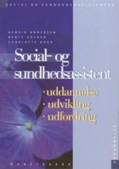 Social- og sundhedsassistent : uddannelse, udvikling, udfordring