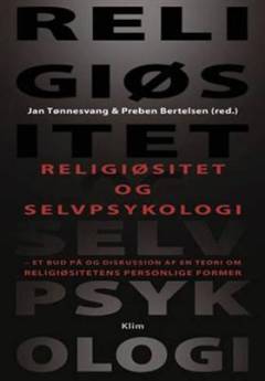 Religiøsitet og selvpsykologi : et bud på og diskussion af en teori om religiøsitetens personlige former
