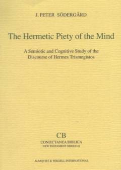 The hermetic piety of the mind : a semiotic and cognitive study of the discourse of Hermes Trismegistos
