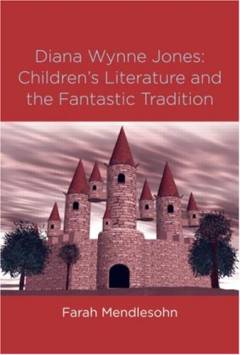 Diana Wynne Jones : the fantastic tradition and children's literature