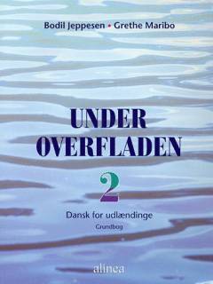 Under overfladen : dansk for udlændinge : grundbog. Bind 2