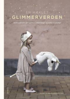 En hæklet glimmerverden : hækleopskrifter på regnbuer, enhjørninger og andet eventyrligt