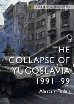 The collapse of Yugoslavia 1991-99