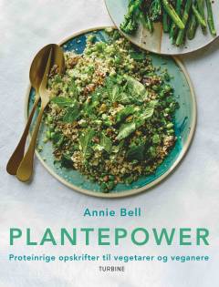 Plantepower : proteinrige opskrifter til vegetarer og veganere
