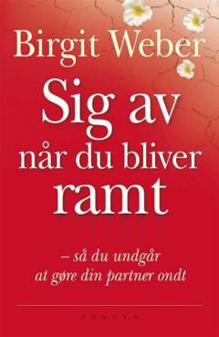 Sig av når du bliver ramt : så du undgår at gøre din partner ondt