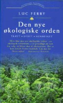 Den nye økologiske orden : træet, dyret og mennesket