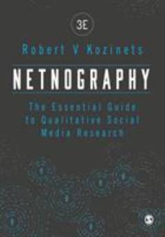 Netnography : the essential guide to qualitative social media research
