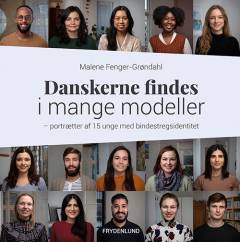 Danskerne findes i mange modeller : portrætter af 15 unge med bindestregsidentitet