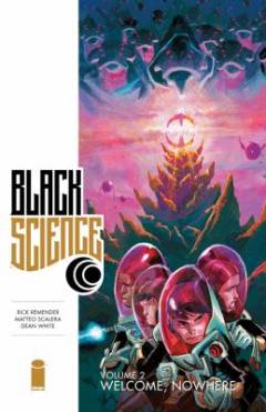Black science. Volume 2 : Welcome, nowhere