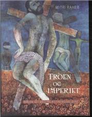 Troen og imperiet : Biblen set med palæstinensiske øjne