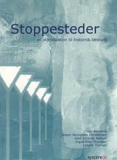 Stoppesteder : en introduktion til historisk læsning