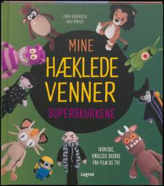 Mine hæklede venner - superskurkene : ikoniske, hæklede skurke fra film og tv!