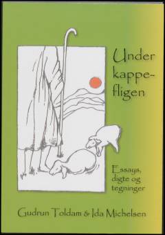 Under kappefligen : essays, digte og tegninger
