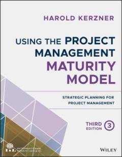 Using the project management maturity model : Strategic planning for project management
