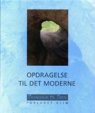 Opdragelse til det moderne : E. Durkheim, G.H. Mead, J. Dewey, P. Bourdieu
