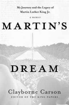 Martin's dream : my journey and the legacy of Martin Luther King Jr.