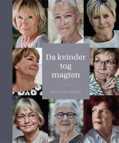 Da kvinder tog magten : medvirkende: Ritt Bjerregaard, Lone Dybkjær, Mimi Jakobsen, Grethe Fenger Møller, Jytte Hilden, Britta Schall Holberg, Pia Kjærsgaard og Marianne Jelved