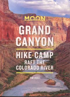 Grand Canyon : hike, camp, raft the Colorado River