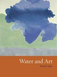 Water and art : a cross-cultural study of water as subject and medium in modern and contemporary artistic practice