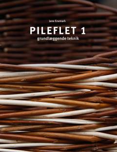 Pileflet. 1 : Grundlæggende teknik