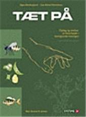 Tæt på : oplæg og øvelser til feltarbejde i biologiundervisningen