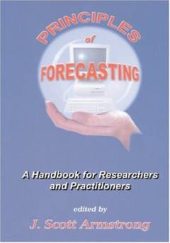 Principles of forecasting : a handbook for researchers and practitioners
