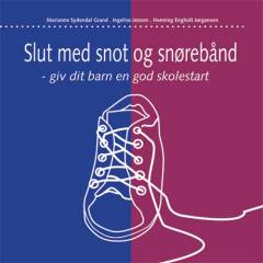 Slut med snot og snørebånd : giv dit barn en god skolestart