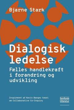 Dialogisk ledelse : fælles handlekraft i forandring og udvikling