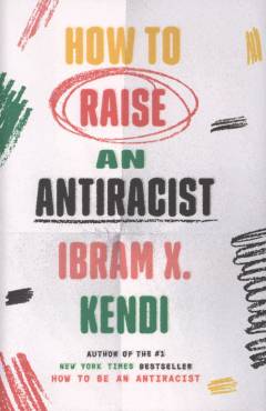 How to raise an antiracist