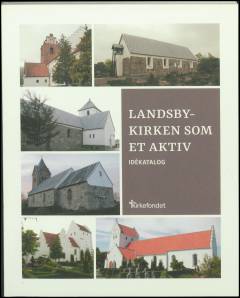 Landsbykirken som et aktiv : idekatalog