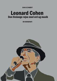 Leonard Cohen : den livslange rejse gennem ord og musik : en biografi