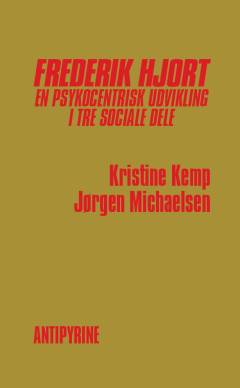 Frederik Hjort : en psykocentrisk udvikling i tre sociale dele