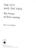The city and the veld. The fiction of Doris Lessing