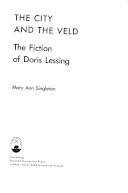 The city and the veld : the fiction of Doris Lessing
