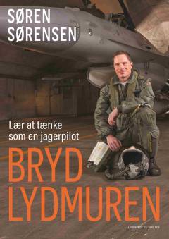Bryd lydmuren : lær at tænke som en jagerpilot