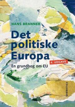 Det politiske Europa : en grundbog om EU