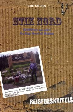 Stik nord : 20.000 km på cykel fra Kap Horn til Alaska