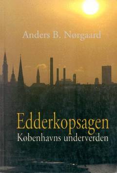 Edderkopsagen : Københavns underverden