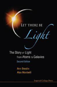 Let there be light : the story of light from atoms to galaxies