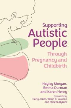 Supporting autistic people through pregnancy and childbirth